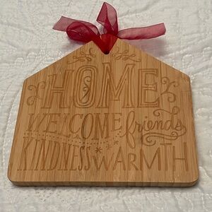 HOME Welcome Friends Kindness Warmth Wood Cutting Board or Display Decor